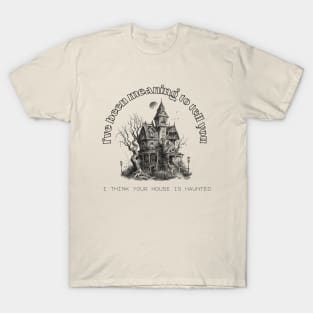 Seven Your House is Haunted T-Shirt